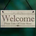 Welcome Please Take Off Your Shoes Hanging Plaque Sign Gift 