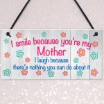 I Smile Because You're My Mum Plaque Sign Mother's Day Gift