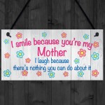 I Smile Because You're My Mum Plaque Sign Mother's Day Gift