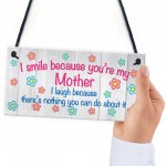 I Smile Because You're My Mum Plaque Sign Mother's Day Gift