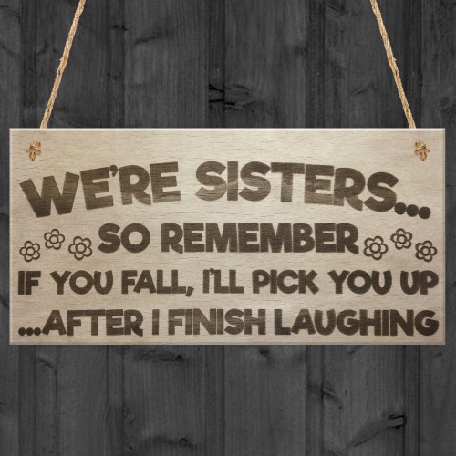 Sister Fall Finish Laughing Novelty Hanging Plaque Sign Gift 