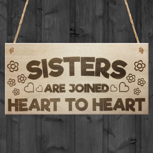Sisters Are Joined By The Heart Hanging Plaque Sign Gift 