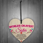 Worlds Okayest Sister Novelty Hanging Heart Plaque Sign Gift 