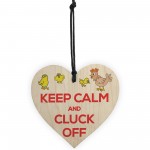 Keep Calm And Cluck Off Motivational Hanging Heart Sign Gift