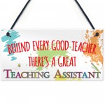 Behind Teacher Great Teaching Assistant Hanging Plaque