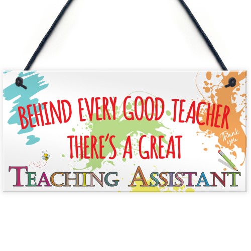 Behind Teacher Great Teaching Assistant Hanging Plaque