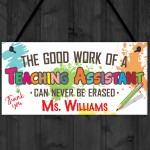 Teaching Assistant Work Never Erased Hanging Personalised Plaque