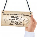  You Would Be Here If Heaven Wasn't Far Away Hanging Plaque Sign