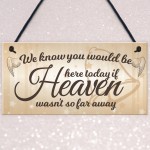 Would Be Here If Heaven Wasn't Far Away Wedding Hanging Sign