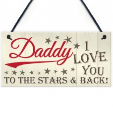 Daddy Love You To The Stars And Back Hanging Plaque Sign Gift 