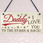 Daddy Love You To The Stars And Back Hanging Plaque Sign Gift 