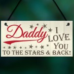 Daddy Love You To The Stars And Back Hanging Plaque Sign Gift 