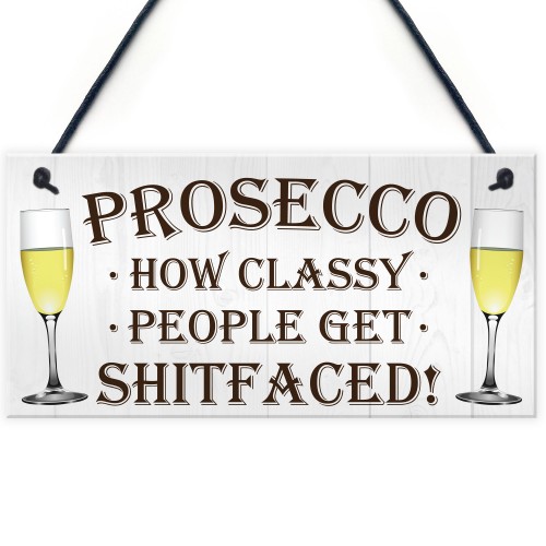 Prosecco Classy People Novelty Hanging Plaque Sign Gift