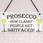 Prosecco Classy People Novelty Hanging Plaque Sign Gift