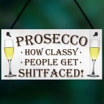 Prosecco Classy People Novelty Hanging Plaque Sign Gift