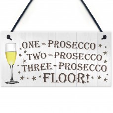Prosecco Floor Novelty Hanging Plaque Sign Gift