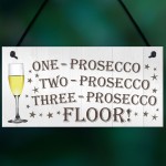 Prosecco Floor Novelty Hanging Plaque Sign Gift