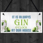Always GinO'clock At Our House Novelty hanging Plaque Sign Gift