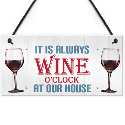 Always Wine O'clock At Our House Hanging Plaque Sign Gift