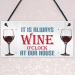 Always Wine O'clock At Our House Hanging Plaque Sign Gift