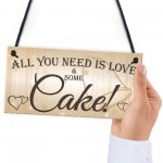 All You Need Is Love & Cake Funny Hanging Wedding Plaque Sign