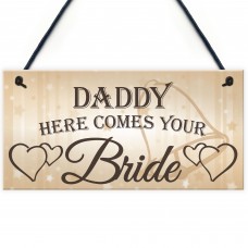 Daddy Here Comes Your Bride Cute Wedding Gift Plaque