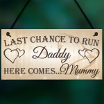 Last Chance To Run Daddy Cute Hanging Wedding Day Plaque