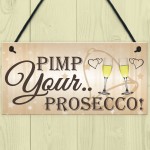 Pimp Your Prosecco Funny Wedding Greeting Sign Plaque
