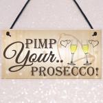 Pimp Your Prosecco Funny Wedding Greeting Sign Plaque