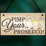 Pimp Your Prosecco Funny Wedding Greeting Sign Plaque