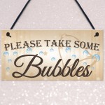 Please Take Some Bubbles Hanging Wedding Table Plaque Sign