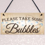 Please Take Some Bubbles Hanging Wedding Table Plaque Sign