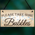 Please Take Some Bubbles Hanging Wedding Table Plaque Sign