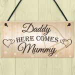 Daddy Here Comes Mummy Hanging Plaque Page Boy Flower Girl Sign