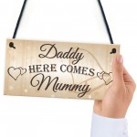 Daddy Here Comes Mummy Hanging Plaque Page Boy Flower Girl Sign