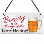 Beauty Beer Holder Novelty Hanging Plaque Pub Bar Sign