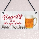 Beauty Beer Holder Novelty Hanging Plaque Pub Bar Sign