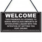 Welcome Ridiculous Amounts Of Liquor Hanging Plaque 