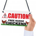 Caution Free Range Chickens Hanging Plaque