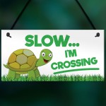 Slow I'm Crossing Turtle Hanging Plaque