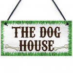 The Dog House Novelty Hanging Plaque