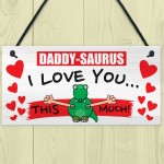 Daddy-Saurus I Love You This Much Fathers Day Hanging Plaque