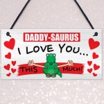 Daddy-Saurus I Love You This Much Fathers Day Hanging Plaque