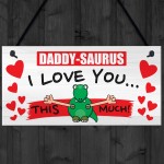 Daddy-Saurus I Love You This Much Fathers Day Hanging Plaque