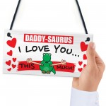 Daddy-Saurus I Love You This Much Fathers Day Hanging Plaque