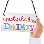 Simply The Best Daddy Father's Day Hanging Plaque