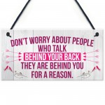 Talk Behind Your Back Reason Positivity Message Hanging Plaque