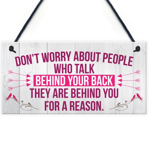 Talk Behind Your Back Reason Positivity Message Hanging Plaque