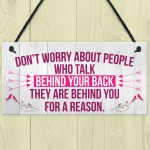 Talk Behind Your Back Reason Positivity Message Hanging Plaque