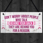 Talk Behind Your Back Reason Positivity Message Hanging Plaque